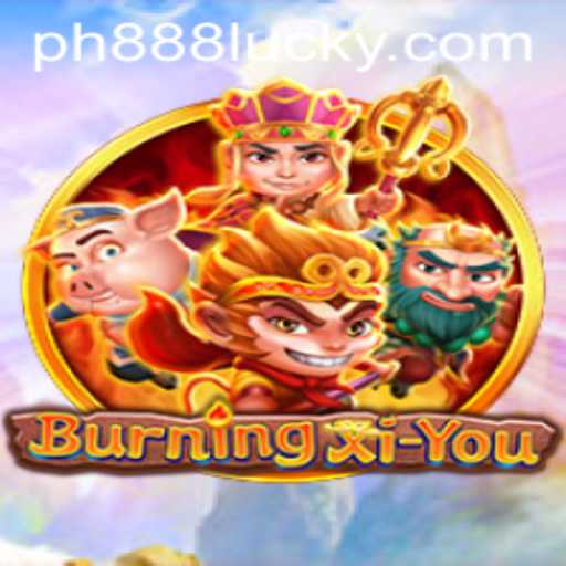 Discover the Adventure of BurningXiYou: An In-Depth Guide